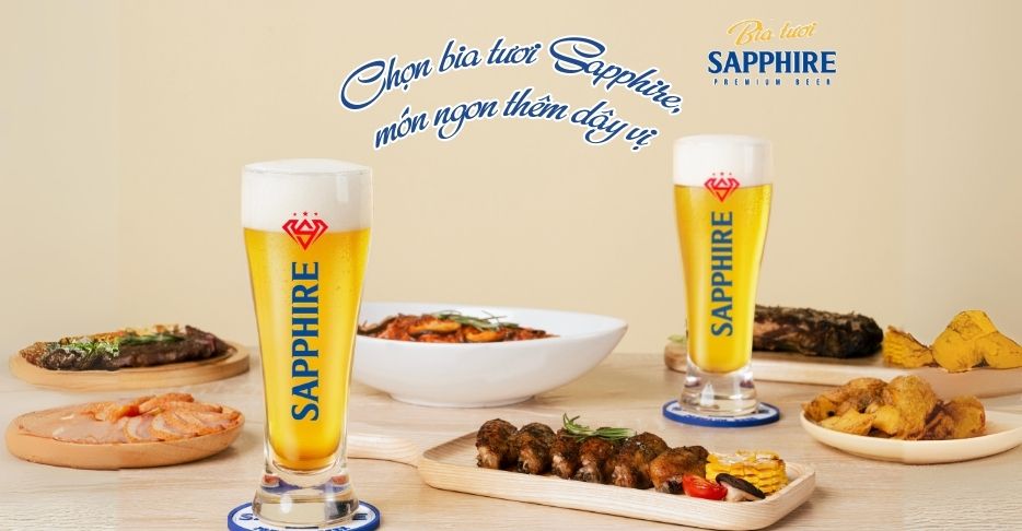 Chọn bia​​​​​​​ tươi Sapphire, món ngon thêm dậy vị